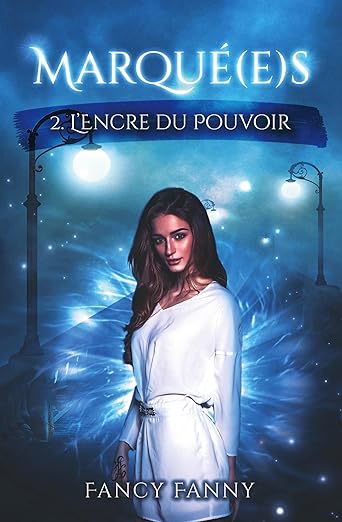 Saga Marqué(e)s Tome 2: L'Encre du Pouvoir